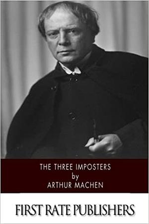 The Three Imposters by Arthur Machen