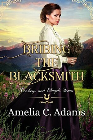 Bribing the Blacksmith by Amelia C. Adams