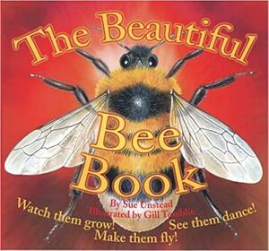 The Beautiful Bee Book by Sue Unstead