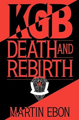 KGB: Death and Rebirth by Martin Ebon