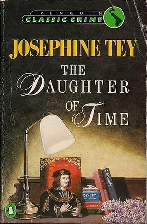 The Daughter of Time by josephine-tey, josephine-tey