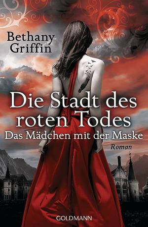 Die Stadt des roten Todes by Bethany Griffin