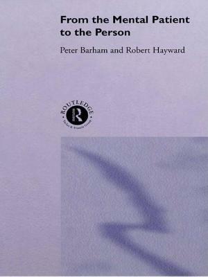 From the Mental Patient to the Person by Robert Hayward, Peter Barham