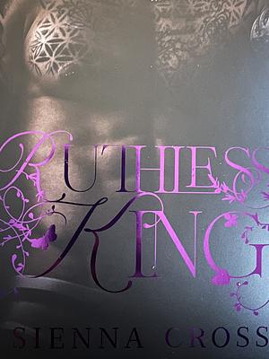 Ruthless King by Sienna Cross