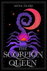 The Scorpion Queen by Mina Fears