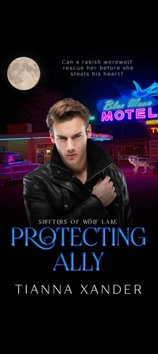 Protecting Ally by Tianna Xander