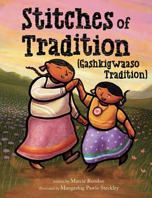 Stitches of Tradition (Gashkigwaaso Tradition) by Marcie Rendon