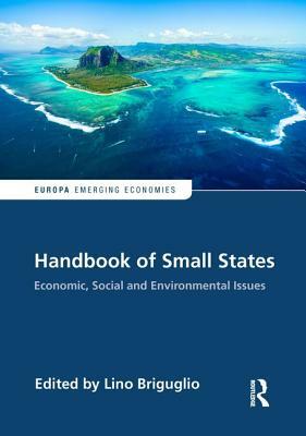 Handbook of Small States: Economic, Social and Environmental Issues by Lino Briguglio