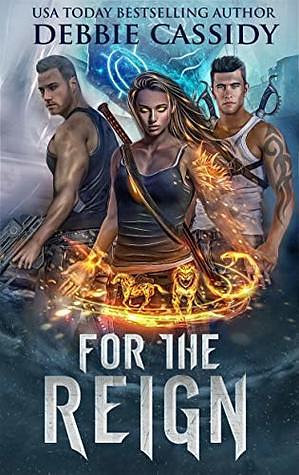 For the Reign by Debbie Cassidy