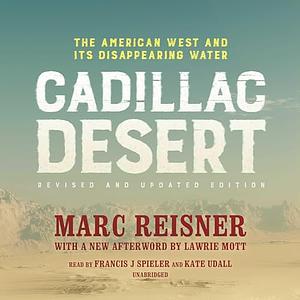 Cadillac Desert: The American West and Its Disappearing Water by Marc Reisner
