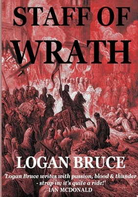 Staff of Wrath: Book 1 of the Avalon Trilogy by Logan Bruce