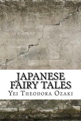 Japanese Fairy Tales by Yei Theodora Ozaki