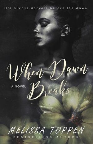 When Dawn Breaks by Melissa Toppen