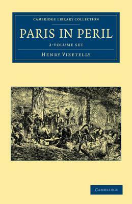 Paris in Peril - 2 Volume Set by Henry Vizetelly