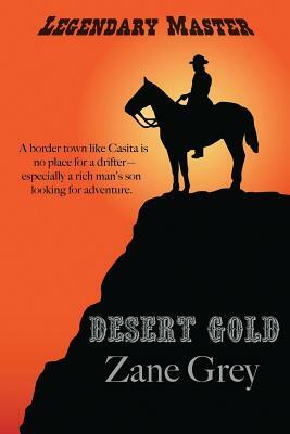 Desert Gold by Zane Grey