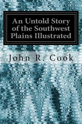 An Untold Story of the Southwest Plains Illustrated by John R. Cook