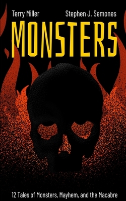 Monsters by Terry Miller, Stephen J. Semones