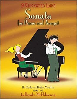 Sonata for Piano and Armpit (9 Chickweed Lane #2) by Brooke McEldowney