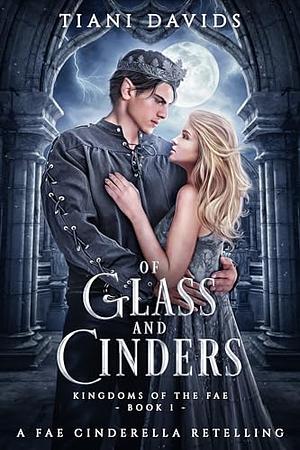 Of Glass and Cinders by Tiani Davids