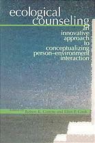 Ecological Counseling: An Innovative Approach to Conceptualizing Person-Environment Interaction by Ellen Piel Cook, Robert K. Conyne