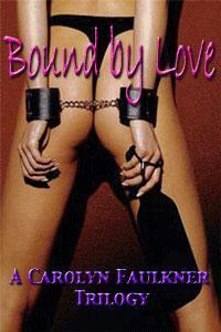 Bound by Love by Carolyn Faulkner