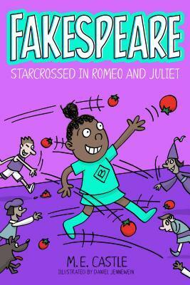 Fakespeare: Starcrossed in Romeo and Juliet by M.E. Castle, Daniel Jennewein