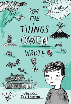 The Things Owen Wrote by Jessica Scott Kerrin