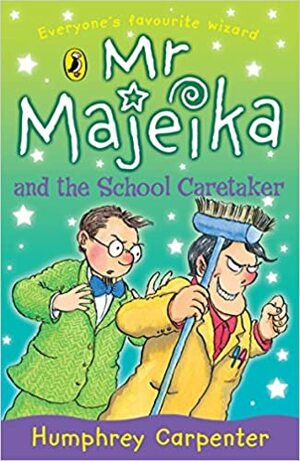 Mr Majeika and the School Caretaker by Humphrey Carpenter