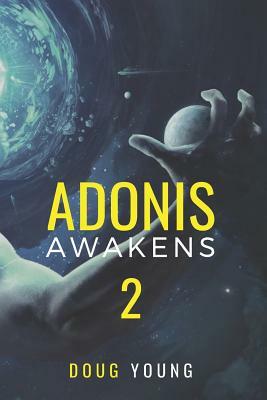 Adonis Awakens: Book 2 by Doug Young