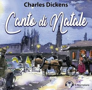 Canto di Natale by Charles Dickens