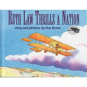 Ruth Law Thrills a Nation by Don Brown