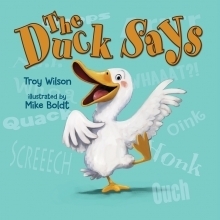 The Duck Says by Troy Wilson