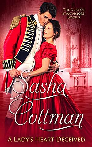 A Lady's Heart Deceived by Sasha Cottman