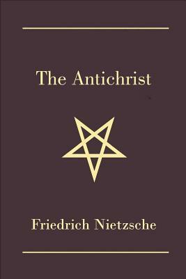 The Antichrist (Illustrated) by Friedrich Nietzsche