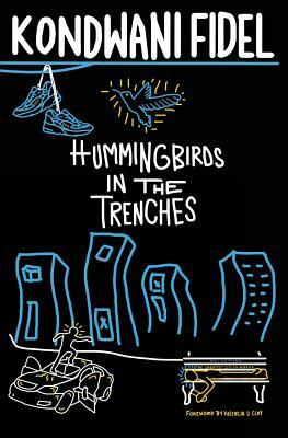 Hummingbirds in The Trenches by Kondwani Fidel
