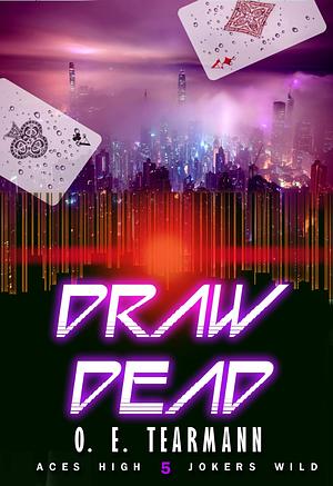 Draw Dead by O.E. Tearmann