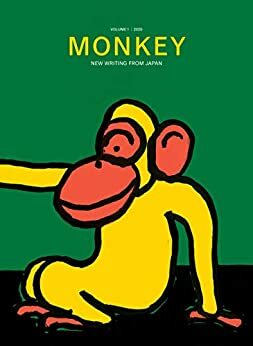 MONKEY: New Writing From Japan by Motoyuki Shibata