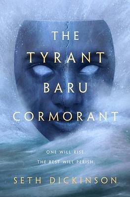 The Tyrant Baru Cormorant by Seth Dickinson, Seth Dickinson