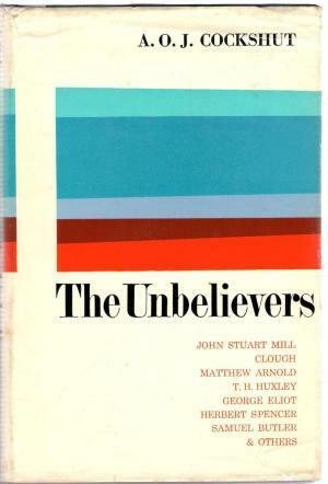 The Unbelievers by A.O.J. Cockshut