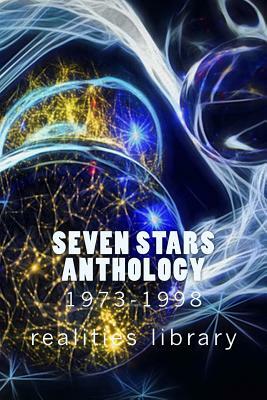 Seven Stars Anthology 1973-1998: Realities Library by R. Soos