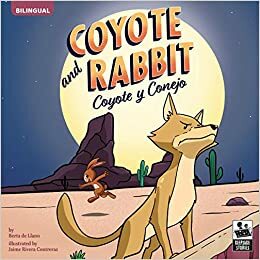 Coyote and Rabbit: Coyote y Conejo by Berta De Llano, Jaime Rivera Contreras