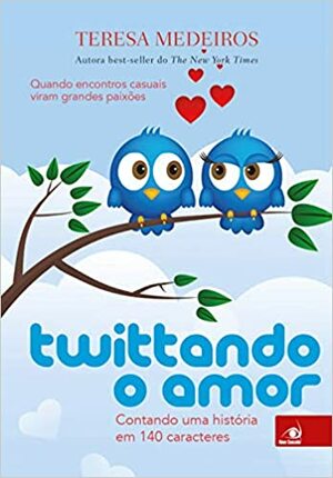 Twittando o Amor by Teresa Medeiros