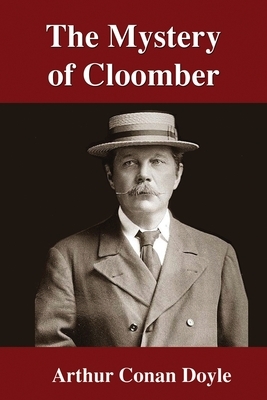 The Mystery of Cloomer by Arthur Conan Doyle