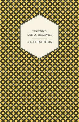 Eugenics and Other Evils by G.K. Chesterton