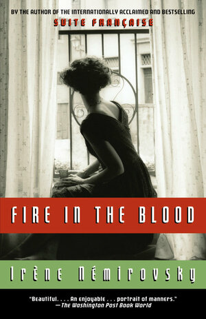 Fire in the Blood by Irène Némirovsky