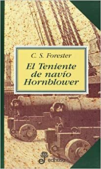 El Teniente de Navio Hornblower by C.S. Forester