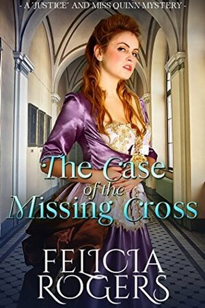 The Case of the Missing Cross by Felicia Rogers
