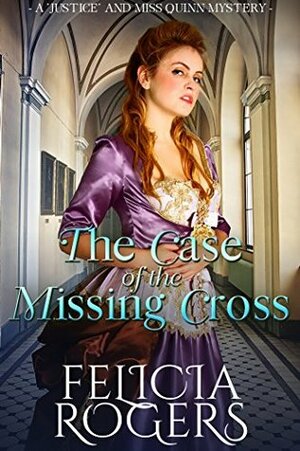 The Case of the Missing Cross by Felicia Rogers