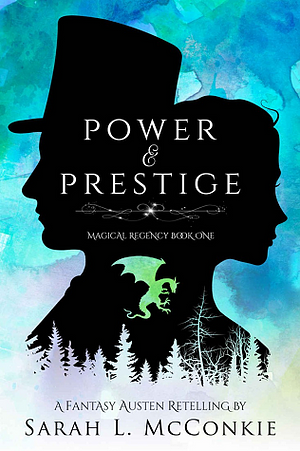 Power and Prestige: A Fantasy Austen Retelling by Sarah L. McConkie