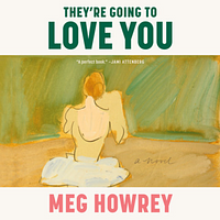 They're Going to Love You by Meg Howrey